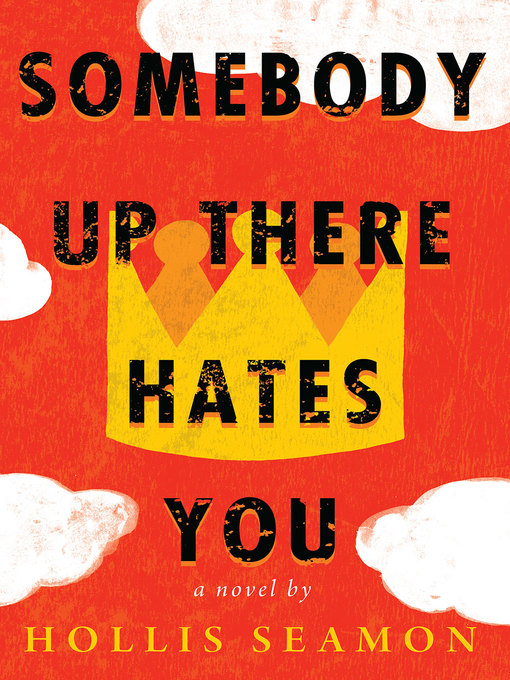 Title details for Somebody Up There Hates You by Hollis Seamon - Wait list